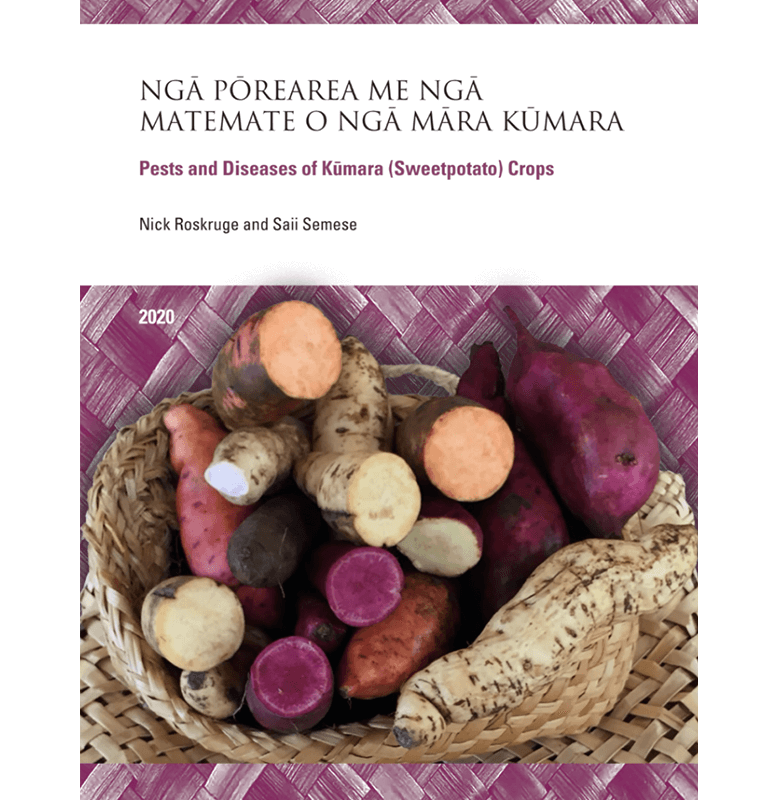 NGĀ PŌREAREA ME NGĀ MATEMATE O NGA MĀRA KŪMARA - Pests and Diseases of Kūmara crops